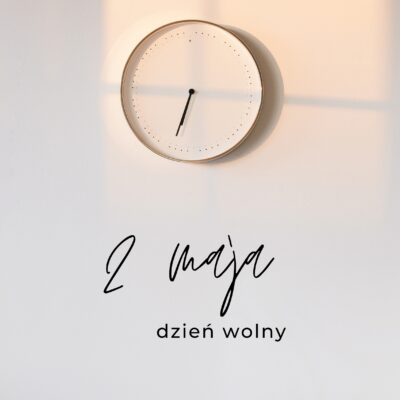 02.05.2025r. – DZIEŃ WOLNY