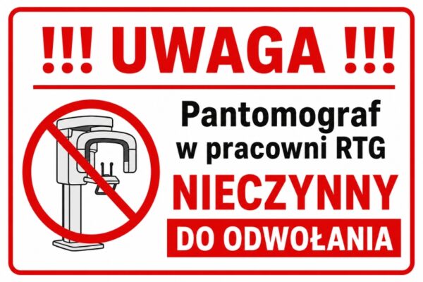 !!! UWAGA !!! Pantomograf w pracowni RTG – NIECZYNNY DO ODWOŁANIA