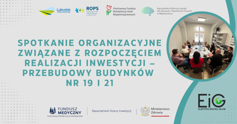 SPOTKANIE ORGANIZACYJNE ZWIĄZANE Z ROZPOCZĘCIEM REALIZACJI INWESTYCJI – PRZEBUDOWY BUDYNKÓW – NR 19 I 21